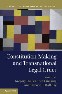 Book Cover for Constitution-Making and Transnational Legal Order by Gregory C Shaffer, Tom Ginsburg, Terence C Halliday