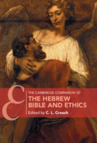 Book Cover for The Cambridge Companion to the Hebrew Bible and Ethics by Carly L Crouch