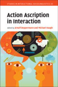 Book Cover for Action Ascription in Interaction by Arnulf Depperman, Michael Haugh