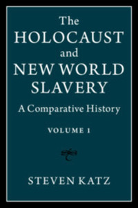 Book Cover for The Holocaust and New World Slavery by Steven T Katz