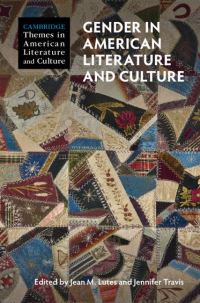 Book Cover for Gender in American Literature and Culture by Jean Marie Lutes, Jennifer Travis