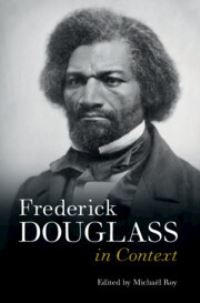 Book Cover for Frederick Douglass in Context by Michaël Roy
