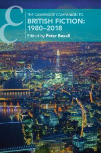 Book Cover for The Cambridge Companion to British Fiction, 1980-2018 by Peter Boxall