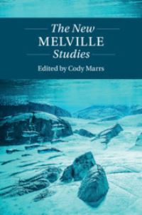 Book Cover for The New Melville Studies by Cody Marrs