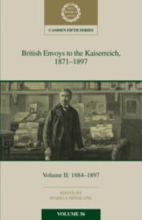 Book Cover for British Envoys to the Kaiserreich, 1871–1897: Volume 2, 1884-1897 by Markus Mösslang