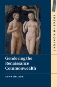 Book Cover for Gendering the Renaissance Commonwealth by Anna K Becker