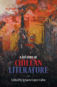 Book Cover for A History of Chilean Literature by Ignacio LópezCalvo
