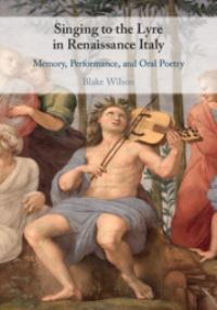 Book Cover for Singing to the Lyre in Renaissance Italy by Blake McDowell Wilson