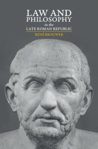 Book Cover for Law and Philosophy in the Late Roman Republic by René Brouwer