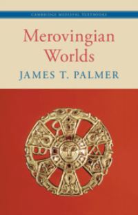 Book Cover for Merovingian Worlds by James T Palmer
