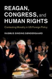 Book Cover for Reagan, Congress, and Human Rights by Rasmus Sinding Søndergaard