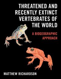 Book Cover for Threatened and Recently-Extinct Vertebrates of the World by Matt Richardson