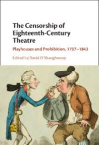 Book Cover for The Censorship of Eighteenth-Century Theatre by David OShaughnessy