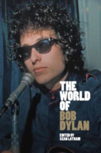Book Cover for The World of Bob Dylan by Sean Latham