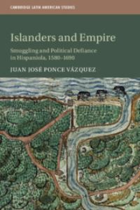 Book Cover for Islanders and Empire by Juan José Ponce Vázquez