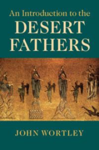 Book Cover for An Introduction to the Desert Fathers by John Wortley