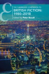Book Cover for The Cambridge Companion to British Fiction, 1980-2018 by Peter Boxall