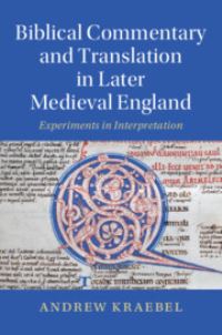 Book Cover for Biblical Commentary and Translation in Later Medieval England by A B Kraebel