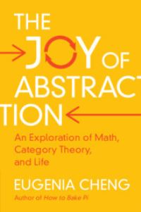 Book Cover for The Joy of Abstraction by Eugenia Cheng