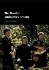 Book Cover for The Beatles and Sixties Britain by Marcus Collins