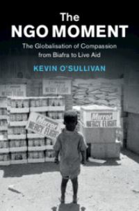 Book Cover for The NGO Moment by Kevin OSullivan
