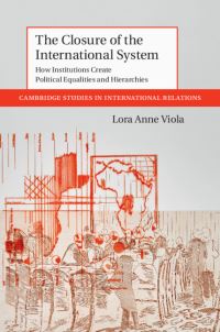 Book Cover for The Closure of the International System by Lora Anne Viola