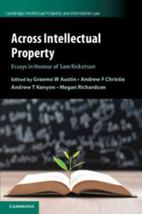 Book Cover for Across Intellectual Property by Sam Ricketson