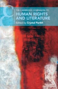 Book Cover for The Cambridge Companion to Human Rights and Literature by Crystal Parikh