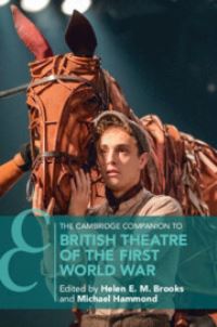 Book Cover for The Cambridge Companion to British Theatre of the First World War by Helen E M Brooks, Michael Hammond