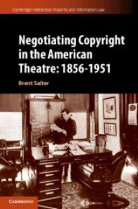 Book Cover for Negotiating Copyright in the American Theatre by Brent Salter