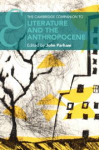 Book Cover for The Cambridge Companion to Literature and the Anthropocene by John Parham