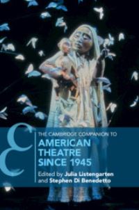 Book Cover for The Cambridge Companion to American Theatre Since 1945 by Julia Listengarten, Stephen Di Benedetto