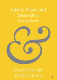 Book Cover for Space, Place, and Bestsellers by Lisa Fletcher, Elizabeth Leane