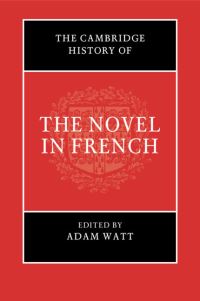 Book Cover for The Cambridge History of the Novel in French by Adam A Watt