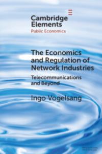 Book Cover for The Economics and Regulation of Network Industries by Ingo Vogelsang