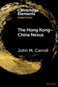 Book Cover for The Hong Kong-China Nexus by John M Carroll
