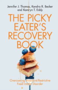 Book Cover for The Picky Eater's Recovery Book by Jennifer J Thomas, Kendra R Becker, Kamryn Eddy