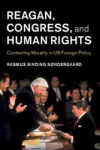 Book Cover for Reagan, Congress, and Human Rights by Rasmus Sinding Søndergaard