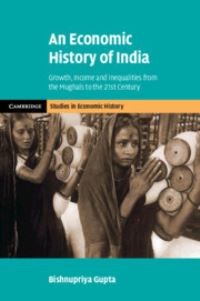 Book Cover for An Economic History of India by Bishnupriya Gupta