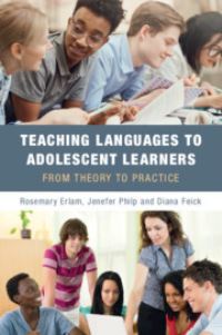 Book Cover for Teaching Languages to Adolescent Learners by Rosemary Erlam, Jenefer Philp, Diana Feick