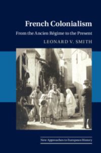 Book Cover for French Colonialism by Leonard V Smith
