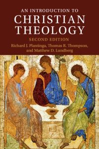 Book Cover for An Introduction to Christian Theology by Richard J Plantinga, Thomas R Thompson, Matthew D Lundberg