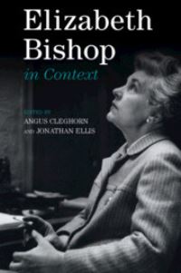 Book Cover for Elizabeth Bishop in Context by Angus J Cleghorn, Jonathan Ellis