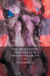 Book Cover for The Prosthetic Imagination by Peter Boxall