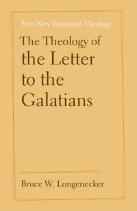 Book Cover for The Theology of the Letter to the Galatians by Bruce W Longenecker