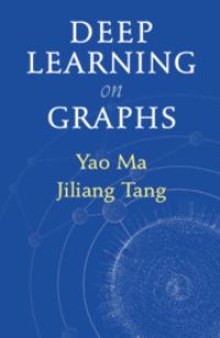 Book Cover for Deep Learning on Graphs by Yao Ma, Jiliang Tang