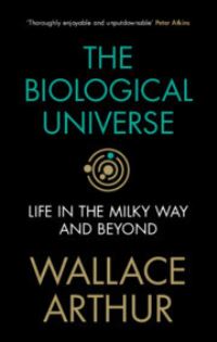 Book Cover for The Biological Universe by Wallace Arthur