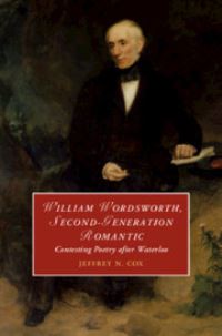 Book Cover for William Wordsworth, Second-Generation Romantic by Jeffrey N Cox