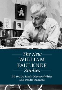 Book Cover for The New William Faulkner Studies by Sarah GleesonWhite, Pardis Dabashi