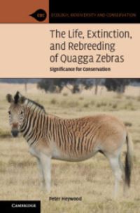 Book Cover for The Life, Extinction, and Rebreeding of Quagga Zebras by Peter Heywood